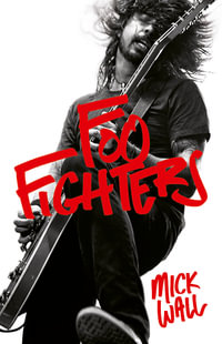 Foo Fighters : Learning to Fly - Mick Wall