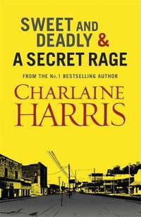 Sweet and Deadly and A Secret Rage - Charlaine Harris