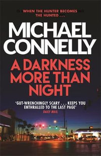 A Darkness More Than Night : Harry Bosch : Book 7 - Michael Connelly