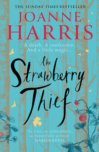 The Strawberry Thief : The Sunday Times bestselling novel from the author of Chocolat - Joanne Harris