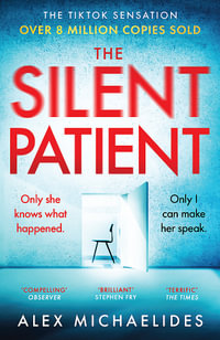 The Silent Patient : The record-breaking, multimillion copy Sunday Times bestselling thriller and TikTok sensation - Alex Michaelides