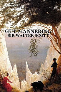 Guy Mannering - SIR WALTER SCOTT