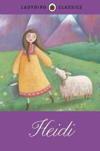 Heidi : Ladybird Classics - Johanna Spyri