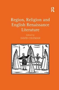 Region, Religion and English Renaissance Literature - David Coleman