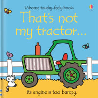 That's Not My Tractor : Usborne Touchy-Feely Baby Book - Fiona Watt