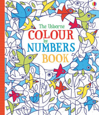 Colour by Numbers Book : Colour by numbers - Fiona Watt