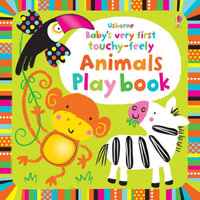 Baby's Very First Touchy-Feely Animals Playbook : Baby's Very First Books - Fiona Watt