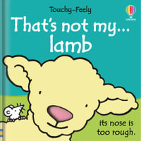 That's Not My Lamb... : Usborne Touchy-Feely Baby Book - Fiona Watt