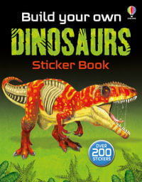 Build Your Own Dinosaurs Sticker Book : Build Your Own Sticker Book - Simon Tudhope