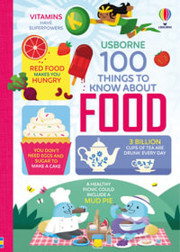 100 Things to Know About Food : 100 THINGS TO KNOW ABOUT - Various