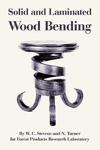Solid and Laminated Wood Bending - W. C. Stevens