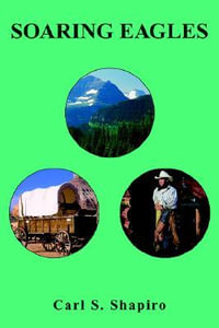 Soaring Eagles - Carl S. Shapiro
