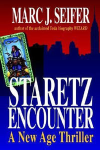 Staretz Encounter : A New Age Thriller - Marc J. Seifer