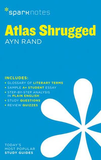 Atlas Shrugged SparkNotes Literature Guide : SparkNotes Literature Guide Series - SparkNotes