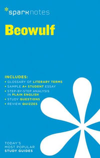 Beowulf SparkNotes Literature Guide : SparkNotes Literature Guide Series - SparkNotes