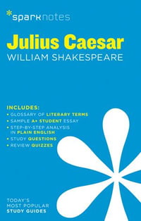 Julius Caesar SparkNotes Literature Guide : SparkNotes Literature Guide Series - SparkNotes