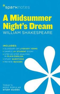 A Midsummer Night's Dream SparkNotes Literature Guide : SparkNotes Literature Guide Series - SparkNotes