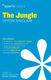 The Jungle SparkNotes Literature Guide : Sparknotes Literature Guide - SparkNotes