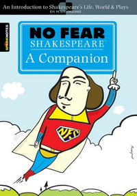 No Fear Shakespeare A Companion : No Fear Shakespeare - SparkNotes