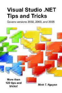 Visual Studio .Net Tips and Tricks - Minh T. Nguyen
