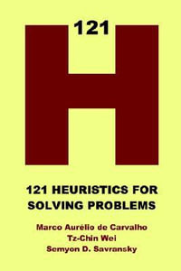 121 Heuristics for Solving Problems - Marco Aurelio de Carvalho