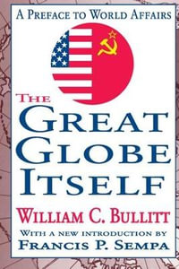 The Great Globe Itself : A Preface to World Affairs - Arthur Asa Berger
