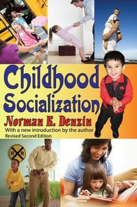 Childhood Socialization : Revised Second Edition - Norman K. Denzin