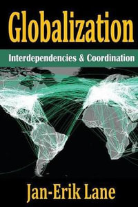 Globalization : Interdependencies and Coordination - Jan-Erik Lane