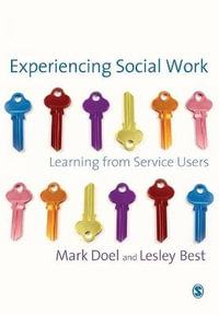 Experiencing Social Work : Learning from Service Users - Mark Doel