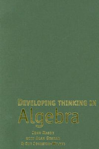 Developing Thinking in Algebra : Published in Association With the Open University - John Mason