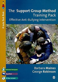 The Support Group Method Training Pack : Effective Anti-Bullying Intervention - Barbara Maines