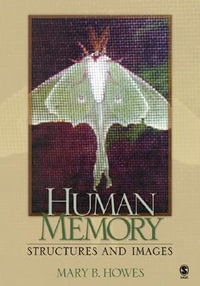 Human Memory : Structures and Images - Mary B. Howes