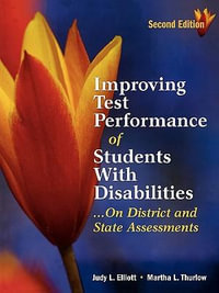 Improving Test Performance of Students With Disabilities...On District and State Assessments - Judy L. Elliott