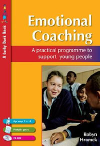 Emotional Coaching : A Practical Programme to Support Young People - Robyn Hromek