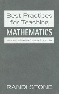 Best Practices for Teaching Mathematics : What Award-Winning Classroom Teachers Do - Randi Stone