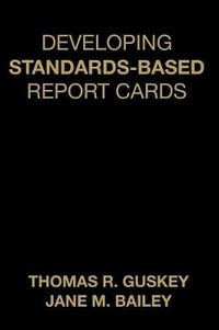Developing Standards-Based Report Cards - Thomas R. Guskey