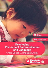 Developing Pre-school Communication and Language : Hands on Guides - Chris Dukes