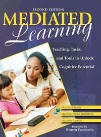 Mediated Learning : Teaching, Tasks, and Tools to Unlock Cognitive Potential - Mandia Mentis