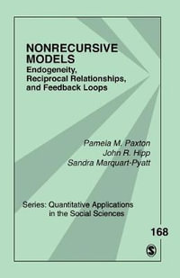 Nonrecursive Models : Endogeneity, Reciprocal Relationships, and Feedback Loops - Pamela M. Paxton