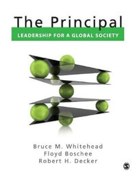The Principal : Leadership for a Global Society - Bruce M. Whitehead