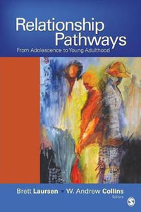 Relationship Pathways : From Adolescence to Young Adulthood - Brett P. Laursen