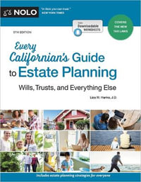 Every Californian's Guide to Estate Planning : Wills, Trust & Everything Else - Liza W. Hanks