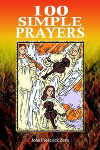 100 Simple Prayers - John Frederick Zurn
