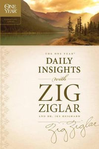 One Year Daily Insights With Zig Ziglar, The : One Year Signature Series - Zig Ziglar
