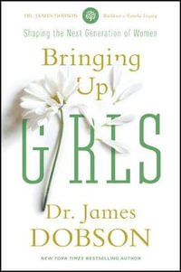 Bringing Up Girls - James C. Dobson