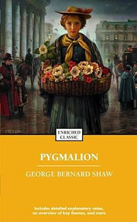 Pygmalion : Enriched Classic - George Bernard Shaw