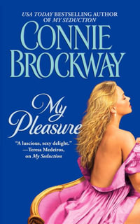 My Pleasure : The Rose Hunters - Connie Brockway