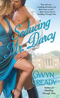 Seducing Mr. Darcy : Pocket Books Romance - Gwyn Cready
