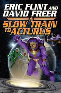 Slow Train to Arcturus - Eric Flint