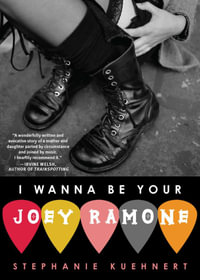 I Wanna Be Your Joey Ramone - Stephanie Kuehnert